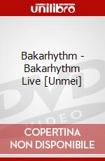 Bakarhythm - Bakarhythm Live [Unmei] dvd