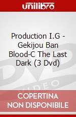 Production I.G - Gekijou Ban Blood-C The Last Dark (3 Dvd) dvd