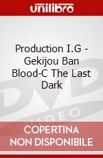 Production I.G - Gekijou Ban Blood-C The Last Dark dvd