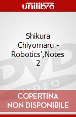 Shikura Chiyomaru - Robotics",Notes 2 dvd