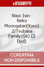 Nisio Isin - Neko Monogatari(Kuro) 2/Tsubasa Family(Ge) (2 Dvd) dvd