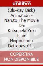 (Blu-Ray Disk) Animation - Naruto The Movie Dai Katsugeki!Yuki Hime Ninpouchou Dattebayo!! [Edizione: Giappone] brd