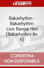 Bakarhythm - Bakarhythm Live Bangai Hen [Bakarhythm An 6] dvd