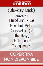 (Blu-Ray Disk) Suzuki Hirofumi - Le Portlait Petit Cossette (2 Blu-Ray) [Edizione: Giappone] brd