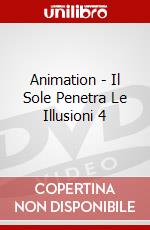 Animation - Il Sole Penetra Le Illusioni 4 dvd