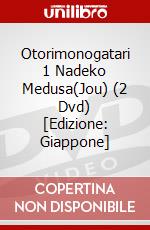 Otorimonogatari 1 Nadeko Medusa(Jou) (2 Dvd) [Edizione: Giappone] dvd