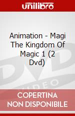 Animation - Magi The Kingdom Of Magic 1 (2 Dvd) dvd