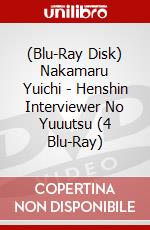 (Blu-Ray Disk) Nakamaru Yuichi - Henshin Interviewer No Yuuutsu (4 Blu-Ray) brd
