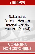 Nakamaru, Yuichi - Henshin Interviewer No Yuuutsu (4 Dvd) dvd