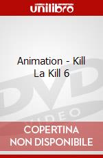 Animation - Kill La Kill 6 dvd
