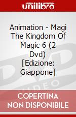 Animation - Magi The Kingdom Of Magic 6 (2 Dvd) [Edizione: Giappone] dvd