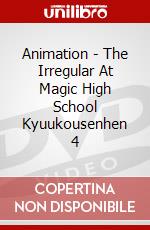 Animation - The Irregular At Magic High School Kyuukousenhen 4 dvd