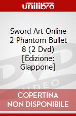 Sword Art Online 2 Phantom Bullet 8 (2 Dvd) [Edizione: Giappone] dvd