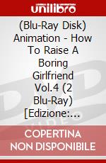(Blu-Ray Disk) Animation - How To Raise A Boring Girlfriend Vol.4 (2 Blu-Ray) [Edizione: Giappone] brd