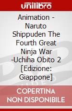 Animation - Naruto Shippuden The Fourth Great Ninja War -Uchiha Obito 2 [Edizione: Giappone] dvd