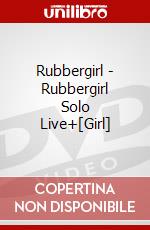 Rubbergirl - Rubbergirl Solo Live+[Girl] dvd
