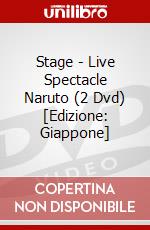 Stage - Live Spectacle Naruto (2 Dvd) [Edizione: Giappone] dvd