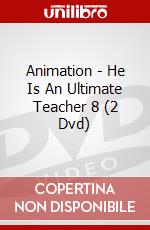 Animation - He Is An Ultimate Teacher 8 (2 Dvd) dvd