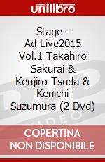 Stage - Ad-Live2015 Vol.1 Takahiro Sakurai & Kenjiro Tsuda & Kenichi Suzumura (2 Dvd) dvd