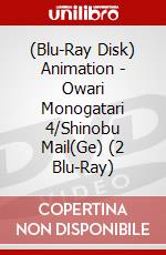 (Blu-Ray Disk) Animation - Owari Monogatari 4/Shinobu Mail(Ge) (2 Blu-Ray) brd