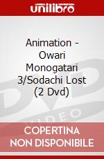 Animation - Owari Monogatari 3/Sodachi Lost (2 Dvd) dvd