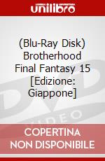 (Blu-Ray Disk) Brotherhood Final Fantasy 15 [Edizione: Giappone] brd