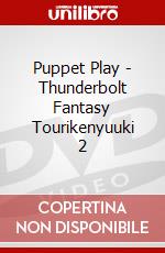 Puppet Play - Thunderbolt Fantasy Tourikenyuuki 2 dvd