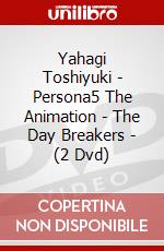 Yahagi Toshiyuki - Persona5 The Animation - The Day Breakers - (2 Dvd) dvd