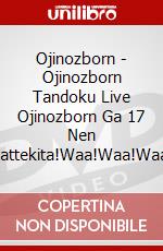 Ojinozborn - Ojinozborn Tandoku Live Ojinozborn Ga 17 Nen Yattekita!Waa!Waa!Waa! dvd