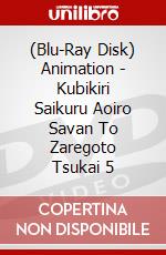 (Blu-Ray Disk) Animation - Kubikiri Saikuru Aoiro Savan To Zaregoto Tsukai 5 brd