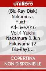 (Blu-Ray Disk) Nakamura, Yuichi - Ad-Live2016 Vol.4 Yuichi Nakamura & Jun Fukuyama (2 Blu-Ray) [Edizione: Giappone] brd