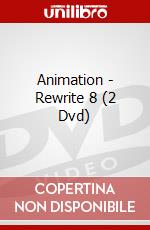 Animation - Rewrite 8 (2 Dvd) dvd