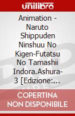 Animation - Naruto Shippuden Ninshuu No Kigen-Futatsu No Tamashii Indora.Ashura- 3 [Edizione: Giappone] dvd