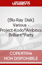 (Blu-Ray Disk) Various - B-Project-Kodo*Ambitious- Brilliant*Party brd