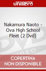 Nakamura Naoto - Ova High School Fleet (2 Dvd) dvd