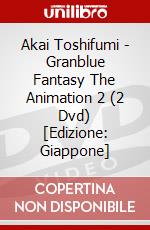 Akai Toshifumi - Granblue Fantasy The Animation 2 (2 Dvd) [Edizione: Giappone] dvd