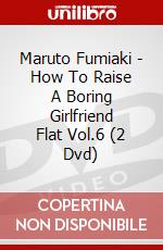 Maruto Fumiaki - How To Raise A Boring Girlfriend Flat Vol.6 (2 Dvd) dvd