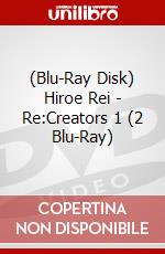 (Blu-Ray Disk) Hiroe Rei - Re:Creators 1 (2 Blu-Ray) brd