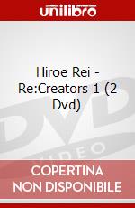 Hiroe Rei - Re:Creators 1 (2 Dvd) dvd