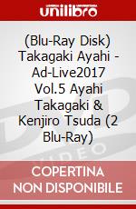 (Blu-Ray Disk) Takagaki Ayahi - Ad-Live2017 Vol.5 Ayahi Takagaki & Kenjiro Tsuda (2 Blu-Ray) brd