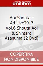 Aoi Shouta - Ad-Live2017 Vol.6 Shouta Aoi & Shintaro Asanuma (2 Dvd) dvd
