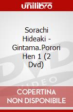 Sorachi Hideaki - Gintama.Porori Hen 1 (2 Dvd) dvd