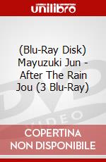 (Blu-Ray Disk) Mayuzuki Jun - After The Rain Jou (3 Blu-Ray) brd