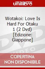 Wotakoi: Love Is Hard For Otaku 1 (2 Dvd) [Edizione: Giappone] dvd