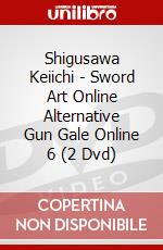 Shigusawa Keiichi - Sword Art Online Alternative Gun Gale Online 6 (2 Dvd) dvd