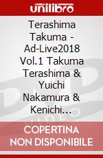 Terashima Takuma - Ad-Live2018 Vol.1 Takuma Terashima & Yuichi Nakamura & Kenichi Suzumura (2 Dvd) dvd