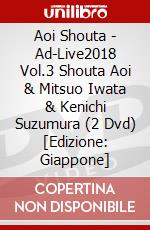 Aoi Shouta - Ad-Live2018 Vol.3 Shouta Aoi & Mitsuo Iwata & Kenichi Suzumura (2 Dvd) [Edizione: Giappone] dvd