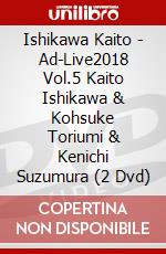 Ishikawa Kaito - Ad-Live2018 Vol.5 Kaito Ishikawa & Kohsuke Toriumi & Kenichi Suzumura (2 Dvd) dvd