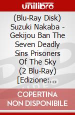 (Blu-Ray Disk) Suzuki Nakaba - Gekijou Ban The Seven Deadly Sins Prisoners Of The Sky (2 Blu-Ray) [Edizione: Giappone] brd