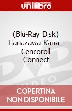 (Blu-Ray Disk) Hanazawa Kana - Cencoroll Connect brd